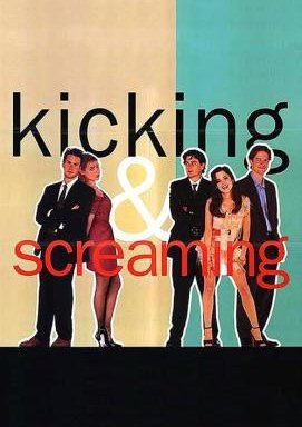 Kicking and Screaming